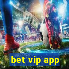 bet vip app